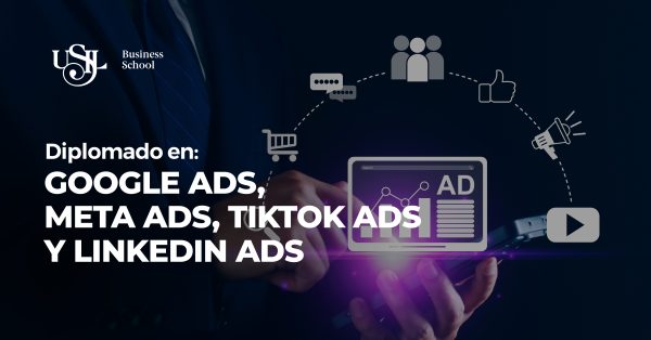 Diplomado de Google ADS, Meta ADS, Tiktok ADS Y Linkedin ADS