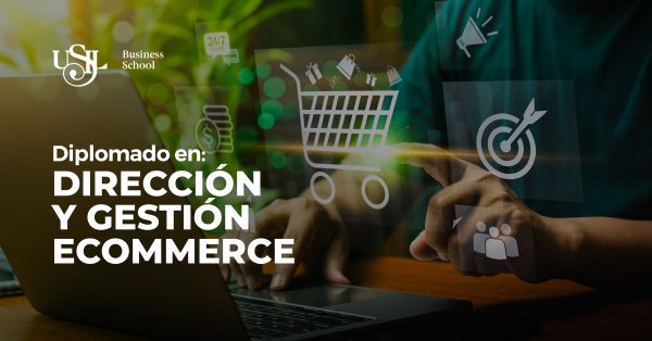 Diplomado de Dirección y Gestión Ecommerce